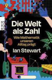 Die Welt als Zahl : Wie Mathematik unseren Alltag prägt （1. Auflage. 2024. 432 S. Zahlr. s/w-Abb. 191.00 mm）