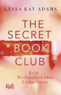 The Secret Book Club - Kein Weihnachten ohne Liebesroman (The Secret Book Club-Reihe 5) （1. Auflage. 2022. 416 S. 209.00 mm）