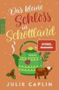 Das kleine Schloss in Schottland : Mit der SPIEGEL-Bestsellerautorin ins verschneite Schottland (Romantic Escapes 9) （5. Aufl. 2023. 432 S. 190.00 mm）