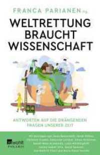 Weltrettung braucht Wissenschaft : Antworten auf die drängenden Fragen unserer Zeit （1. Auflage. 2023. 320 S. Mit Abbildungen. 210.00 mm）