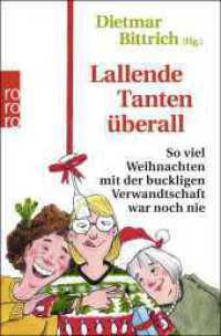 Lallende Tanten überall : So viel Weihnachten mit der buckligen Verwandtschaft war noch nie (Weihnachten mit der buckligen Verwandtschaft 10) （1. Auflage. 2022. 240 S. 190.00 mm）