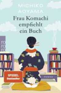 青山美智子『お探し物は図書室まで』（独訳）<br>Frau Komachi empfiehlt ein Buch : Der weltweite Bestseller aus Japan （11. Aufl. 2024. 288 S. 190.00 mm）