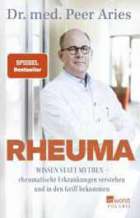 Rheuma : Wissen statt Mythen - rheumatische Erkrankungen verstehen und in den Griff bekommen （2. Aufl. 2023. 256 S. 210.00 mm）