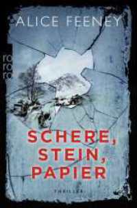 Schere, Stein, Papier : Thriller | "Alice Feeney ist eine Queen of Crime." Romy Hausmann （1. Auflage. 2023. 368 S. 190.00 mm）