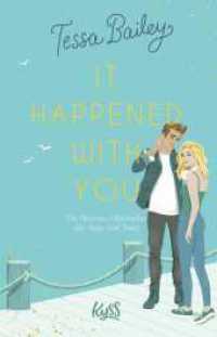 It happened with you : Die deutsche Übersetzung des BookTok-Erfolgs und New-York-Times-Bestsellers "Hook, Line, and Sinker" (Die Bellinger-Schwestern / Bellinger Sisters 2) （1. Auflage. 2023. 368 S. 210.00 mm）