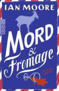 Mord & Fromage : Urkomischer Cosy Crime (Ein Brite in Frankreich / Follet Valley Mystery 2) （2. Aufl. 2024. 336 S. 191.00 mm）