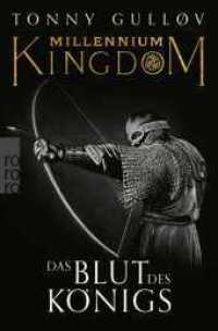 Millennium Kingdom: Das Blut des Königs : Dänemarks blutiger Weg in ein tausendjähriges Königreich. (Die Millennium Kingdom Reihe 2) （3. Aufl. 2024. 592 S. Mit 2 s/w Karten. 190.00 mm）