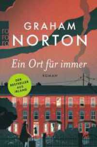 Ein Ort für immer : «Graham Nortons bester Roman bisher.» (The Sunday Post) （1. Auflage. 2025. 384 S. 190.00 mm）