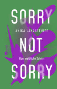Sorry not sorry : Über weibliche Scham （1. Auflage. 2024. 256 S. 210.00 mm）