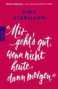 «Mir geht's gut, wenn nicht heute, dann morgen.» （1. Auflage. 2025. 256 S. Mit 4 s/w-Abb. 190.00 mm）