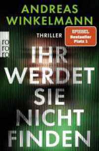 Ihr werdet sie nicht finden : Thriller | Mit exklusivem Farbschnitt in der ersten Auflage （1. Auflage. 2025. 384 S. 190.00 mm）