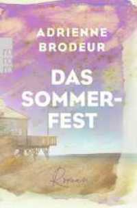 Das Sommerfest : Familiengeschichte auf Cape Cod - für Fans von "Der Papierpalast" （1. Auflage. 2025. 464 S. 190.00 mm）