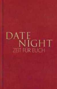 Date Night - Zeit f&uuml;r euch : 10 Date Nights, um eure Beziehung zu st&auml;rken I Das Journal f&uuml;r Paare （1. Auflage. 2023. 176 S. 2-farb. 214.00 mm）