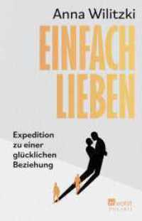 Einfach lieben : Expedition zu einer glücklichen Beziehung （1. Auflage. 2024. 272 S. 210.00 mm）
