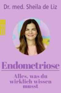 Endometriose - Alles, was du wirklich wissen musst : Symptome - Diagnose - Behandlung （1. Auflage. 2024. 144 S. Zahlr. s/w-Ill. 191.00 mm）