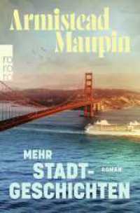 Mehr Stadtgeschichten : Roman | Der witzige und revolutionäre Klassiker aus dem San Francisco der 70er (Stadtgeschichten / Tales of the City Series 2) （1. Auflage, Überarbeitete Neuausgabe. 2024. 352 S. Mit 1 s/w Abb.）