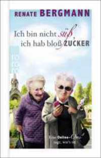 Ich bin nicht süß, ich hab bloß Zucker : Eine Online-Omi sagt, wie's ist | Das Debüt der Bestseller-Oma im Geschenkbuchformat. Sonderausgabe (Die Online-Omi 1) （1. Auflage, Sonderausgabe. 2024. 304 S. 148.00 mm）