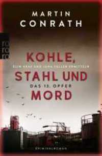 Kohle, Stahl und Mord: Das 13. Opfer : Elin Akay und Jana Fäller ermitteln | Kriminalroman (Die Ruhrpott-Krimis 1) （1. Auflage. 2024. 432 S. 189.00 mm）
