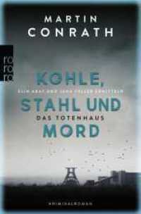 Kohle, Stahl und Mord: Das Totenhaus : Elin Akay und Jana Fäller ermitteln (Die Ruhrpott-Krimis 2) （1. Auflage. 2025. 352 S. 190.00 mm）