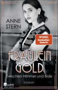 Fr&auml;ulein Gold: Zwischen Himmel und Erde (Die Hebamme von Berlin - Fr&auml;ulein Gold) （1. Auflage）