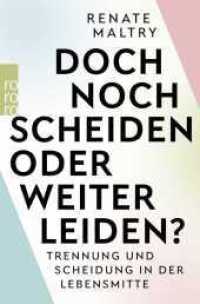 Doch noch scheiden oder weiter leiden? : Trennung und Scheidung in der Lebensmitte （2. Aufl. 2024. 288 S. 190.00 mm）