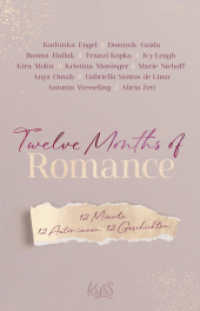 Twelve Months of Romance : 12 Monate. 12 Autor:innen. 12 Geschichten. （1. Auflage. 2024. 304 S. 210.00 mm）