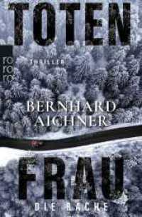 Totenfrau - Die Rache (Brunhilde Blum - Die Totenfrau-Trilogie 1) （1. Auflage, Neuausgabe. 2026. 352 S. 190.00 mm）