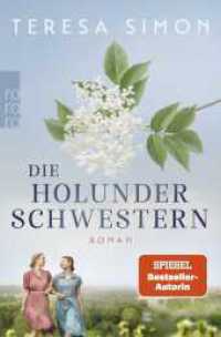 Die Holunderschwestern （1. Auflage, Neuausgabe. 2025. 512 S. 190.00 mm）