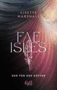 Fae Isles - Der Tod der Götter (Die Fae Isles-Reihe 3) （1. Auflage. 2025. 688 S. 210.00 mm）