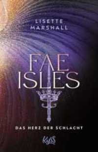 Fae Isles - Das Herz der Schlacht (Die Fae Isles-Reihe 4) （1. Auflage. 2026. 784 S. 210.00 mm）
