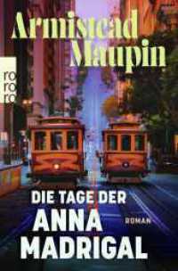 Die Tage der Anna Madrigal (Stadtgeschichten 9) （1. Auflage, Überarbeitete Neuausgabe. 2025. 336 S. 190.00 mm）