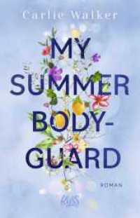 My Summer Bodyguard （1. Auflage. 2025. 400 S. 210.00 mm）