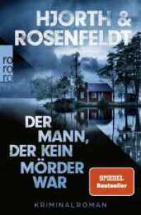 Der Mann, der kein M&ouml;rder war : Kriminalroman (Ein Fall f&uuml;r Sebastian Bergman) （1. Auflage, Neuausgabe）