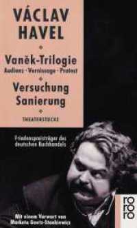 Vanek-Trilogie: Audienz - Vernissage - Protest. Versuchung - Sanierung. Theaterstücke (rororo Taschenbücher 12737) （6. Aufl. 2016. 282 S. 190 mm）