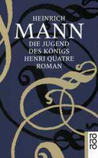 Die Jugend des Königs Henri Quatre (Henri Quatre 1) （35. Aufl. 1994. 710 S. 190 mm）