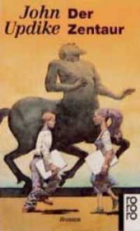 Der Zentaur : Roman (rororo Taschenbücher Nr.13643) （3. Aufl. 1979. 320 S. 190.00 mm）