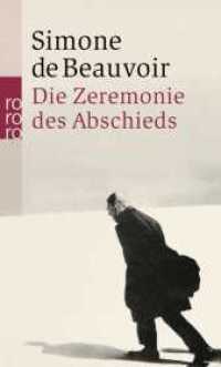 Die Zeremonie des Abschieds : Und Gespräche mit Jean-Paul Sartre. August - September 1974 (rororo Taschenbücher 15747) （10. Aufl. 2012. 567 S. 190.00 mm）