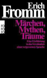 Märchen, Mythen, Träume : Eine Einführung in das Verständnis einer vergessenen Sprache (rororo Taschenbücher 17448) （24. Aufl. 1981. 184 S. 190.00 mm）