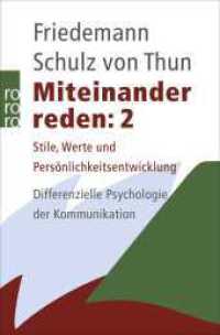 Miteinander reden Tl.2 : Stile, Werte und Persönlichkeitsentwicklung. Differentielle Psychologie der Kommunikation (rororo Taschenbücher 18496) （41. Aufl. 2016. 254 S. Zahlr. Grafiken. 190.00 mm）