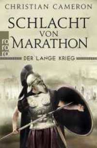 Der Lange Krieg: Schlacht von Marathon : Historischer Roman (Der lange Krieg / Long War / Die Perserkriege 2) （2. Aufl. 2020. 704 S. Mit 1 s/w Karte. 190.00 mm）