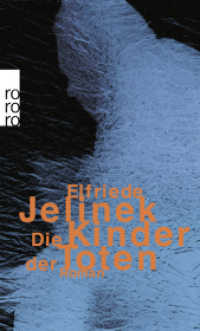 エルフリーデ・イェリネク『死者の子供たち』（原書）<br>Die Kinder der Toten : Ausgezeichnet mit dem Bremer Literaturpreis 1996. Roman (rororo Taschenbücher 22161) （9. Aufl. 1997. 668 S. Mit 1 s/w Abb. 190 mm）