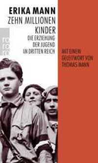 Zehn Millionen Kinder : Die Erziehung der Jugend im Dritten Reich. Mit e. Geleitw. v. Thomas Mann u. e. Nachw. v. Irmela von der Lühe (rororo Taschenbücher 22169) （10. Aufl. 1997. 222 S. 190 mm）
