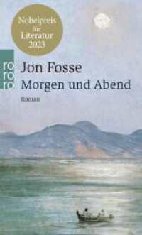 Morgen und Abend : Nobelpreis für Literatur 2023 (rororo Taschenbücher 23313) （17. Aufl. 122 S. 190.00 mm）