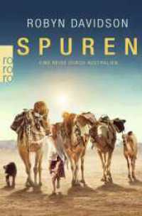 Spuren : Eine Reise durch Australien. Ausgezeichnet mit dem Thomas Cook Travel Book Award 1980 (rororo Taschenbücher 23322) （8. Aufl. 2016. 304 S. Mit 1 s/w Karte. 189.00 mm）