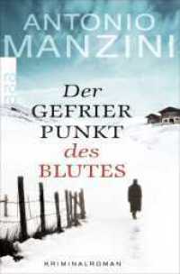 Der Gefrierpunkt des Blutes : Kriminalroman | Der Nr. 1 Bestseller aus Italien (Rocco Schiavone 1) （5. Aufl. 2015. 288 S. 190.00 mm）