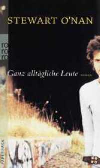 Ganz alltägliche Leute : Roman. Deutsche Erstausgabe (rororo Taschenbücher 23531) （1. Auflage. 2004. 319 S. 210.00 mm）