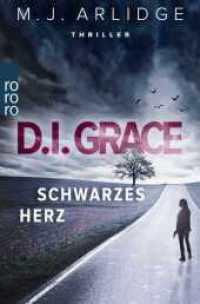 D.I. Grace: Schwarzes Herz : Thriller (rororo Taschenbücher 23839) （1. Auflage. 2016. 400 S. 190.00 mm）
