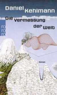 ダニエル・ケールマン『世界の測量』（原書）<br>Die Vermessung der Welt : Roman (rororo Taschenbücher 24100) （59. Aufl. 2018. 301 S. 190.00 mm）