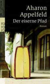 Der eiserne Pfad (rororo Taschenbücher 24146) （1. Auflage. 2006. 207 S. 190.00 mm）