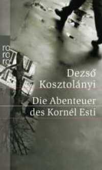 Die Abenteuer des Kornél Esti (rororo Taschenbücher 24147) （1. Auflage. 2007. 186 S. 190.00 mm）
